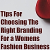 How to Choose The Right Branding For a Fashion Business